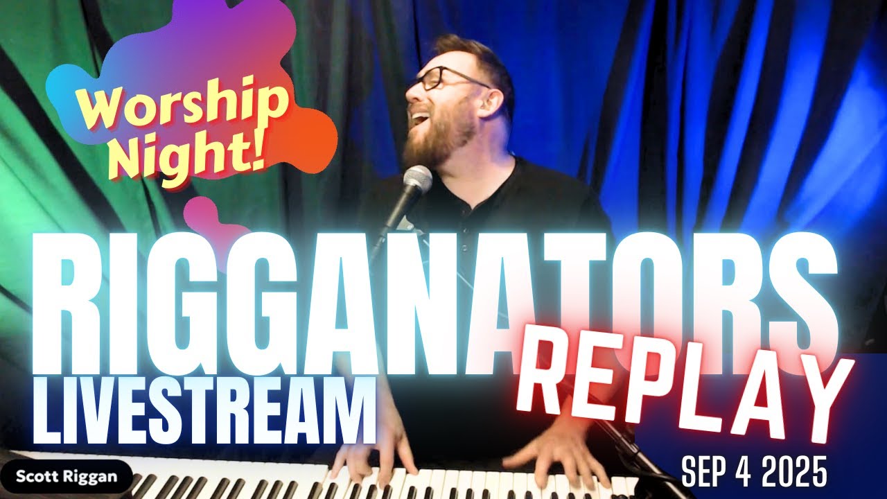 Scott Riggan Livestream (Worship Night!) 9/4/25