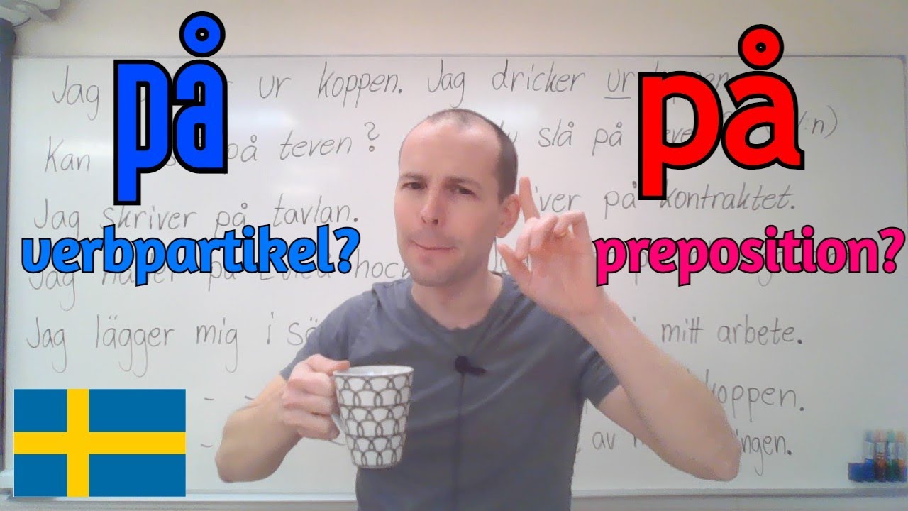 Verbpartikel eller preposition? (Hur vet man skillnaden?) SFI
