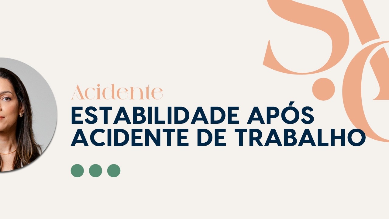 ESTABILIDADE APÓS ACIDENTE DE TRABALHO