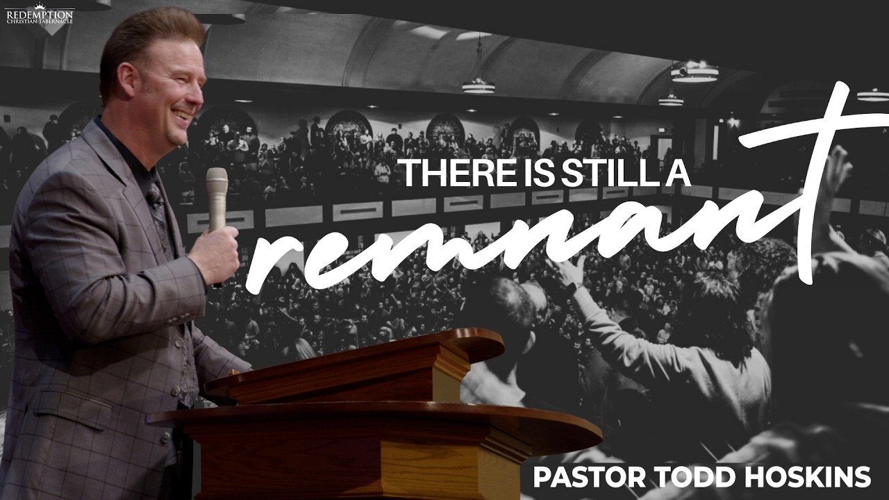 There Is Still A Remnant | Pastor Todd Hoskins