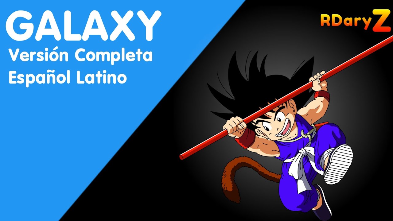 Dragon Ball Z Kai Ending 6 「GALAXY」【COVER ESPAÑOL LATINO VERSIÓN COMPLETA REMAKE】