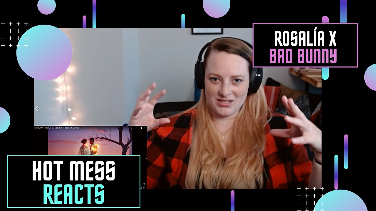 First Rosalía reaction! BAD BUNNY x ROSALÍA - LA NOCHE DE ANOCHE (Official Video) Hot Mess Reacts!