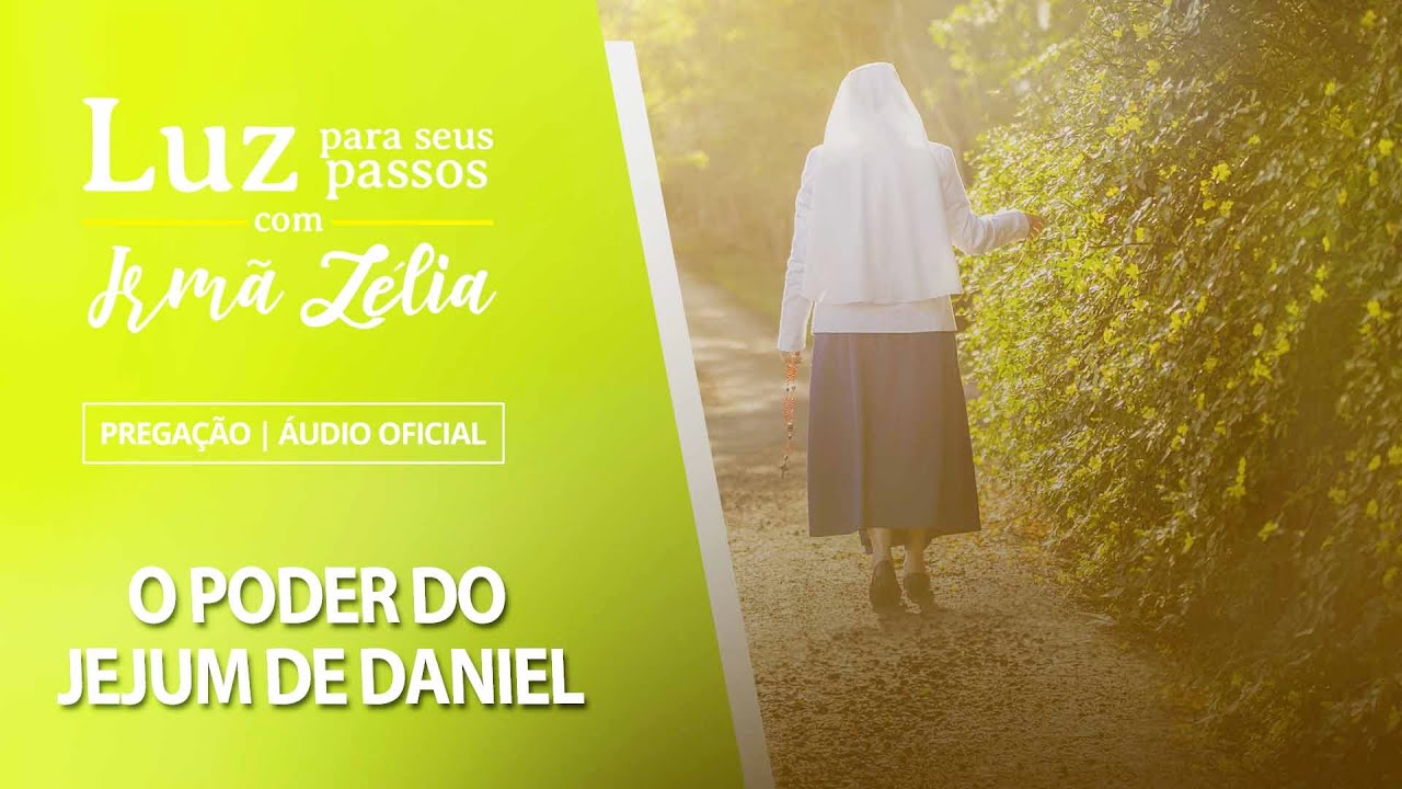 Ir. Zélia - O Poder do Jejum de Daniel