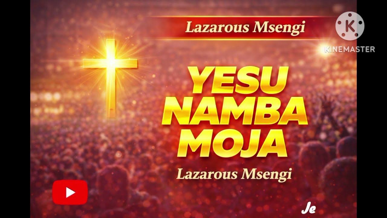 YESU NAMBA MOJA – LAZAROUS MSENGI (Official Audio)