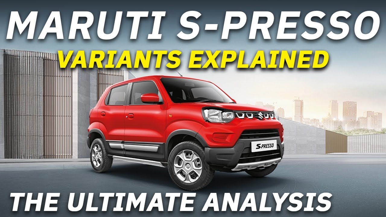 Maruti Suzuki S-Presso Variants Explained | STD(O), LXI(O), VXI(O), VXI+(O) | The Ultimate Analysis
