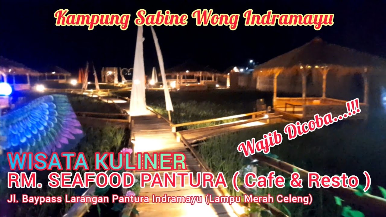 Wisata Kuliner RM Seafood Pantura Cafe & Resto (Kampung Sabin e Wong Indramayu)