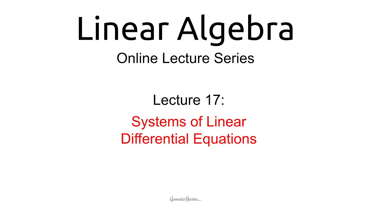 Lecture 17: Systems of Linear Differential Equations