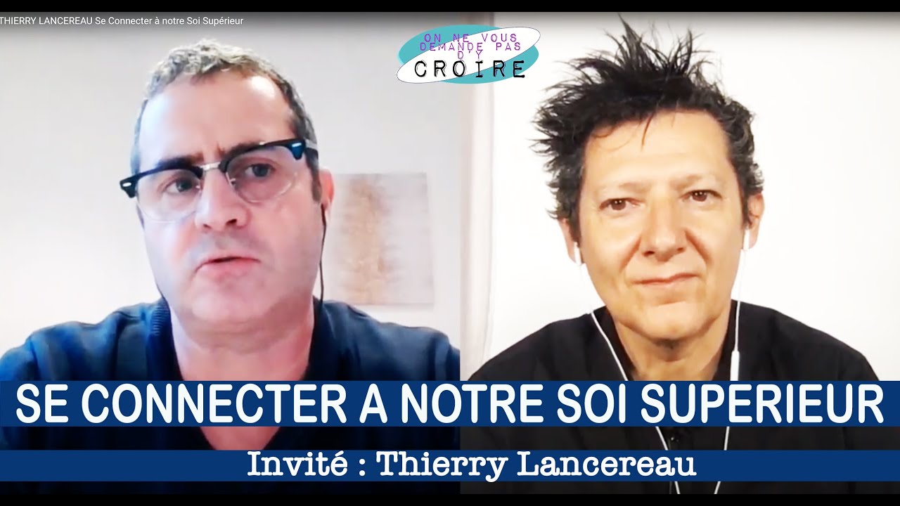 THIERRY LANCEREAU Se Connecter à notre Soi Supérieur
