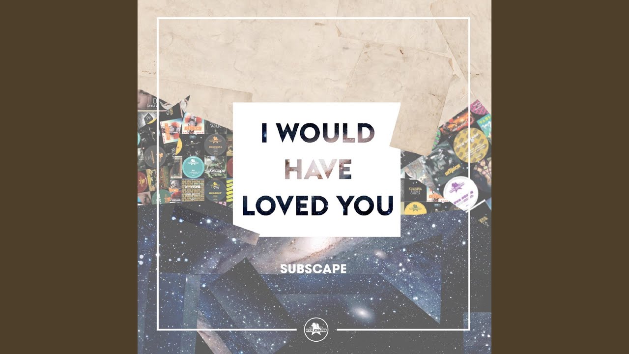 I Would Have Loved You