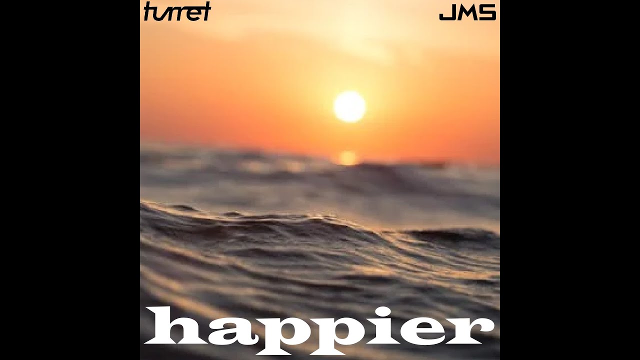 turret - happier (released on JMS)