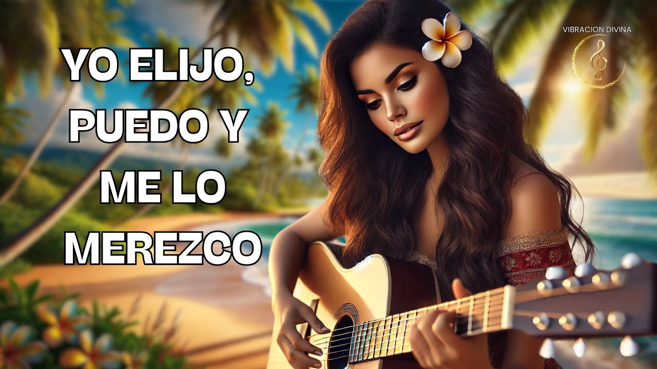 🎶 CANCIÓN para ACTIVAR TU PODER INTERIOR ✨ | YO ELIJO, PUEDO Y ME LO MEREZCO 🔥