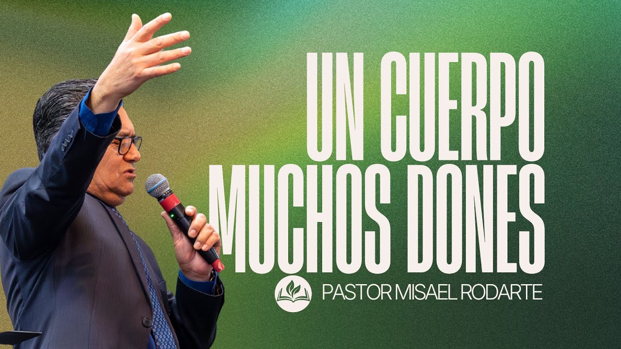 Un Cuerpo Muchos Dones | Psr. Misael Rodarte | Iglesia Una Esperanza
