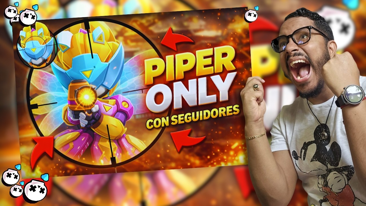 PIPER ONLY 😱 JUGANDO CON LOS SEGUIDORES | Brawl Stars