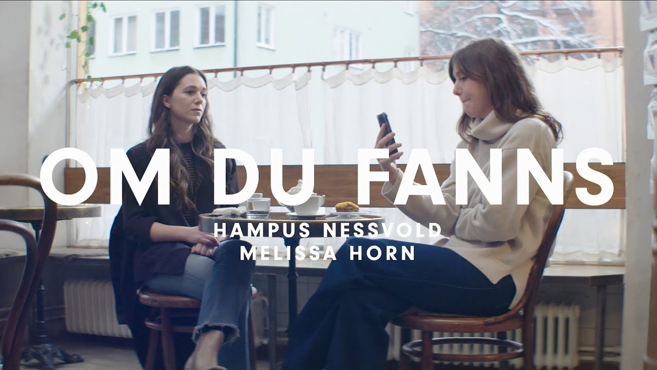 Hampus Nessvold & Melissa Horn - Om du fanns (Official Video)