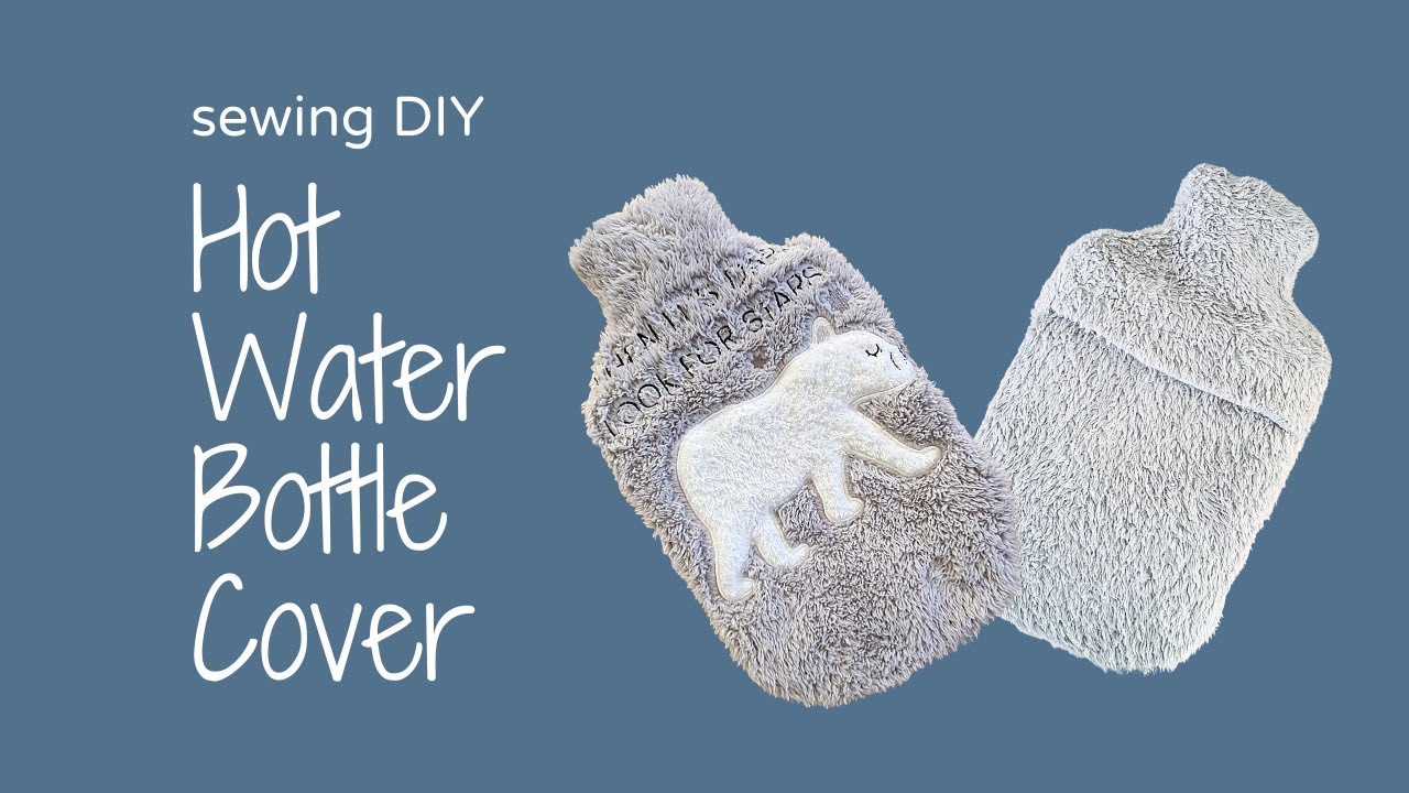 Sewing DIY Hot Water Bottle Cover and Pattern linked
