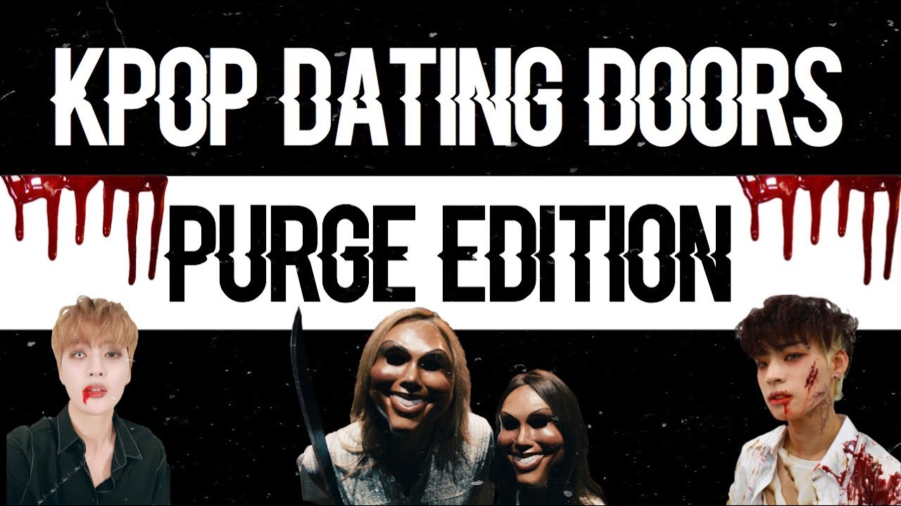 Kpop Dating Door Game ||The Purge Edition||
