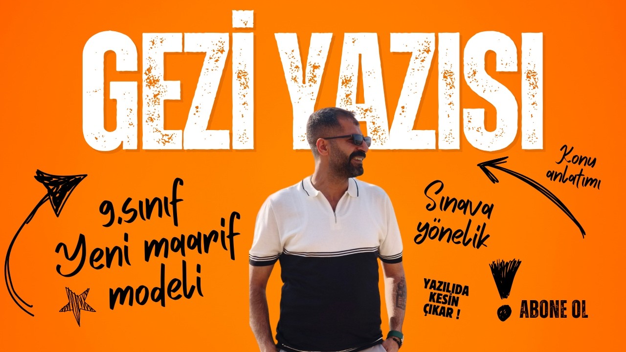 Gezi Yazısı Nedir? 9. Sınıf Edebiyat 3. Tema Konu Anlatımı