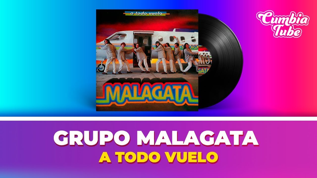 Grupo Malagata - A Todo Vuelo (Disco Completo) |Cumbia Tube