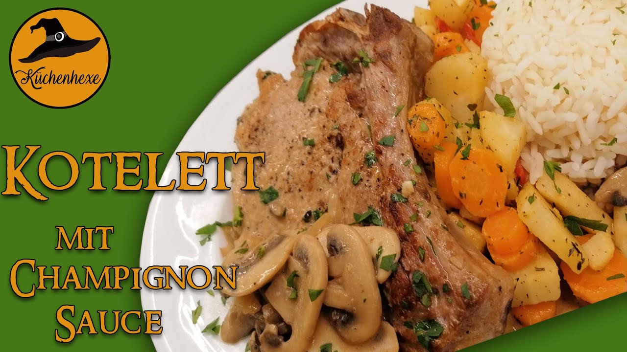 Kotelett mit Champignonsauce     ( immer ein Genuss ! )