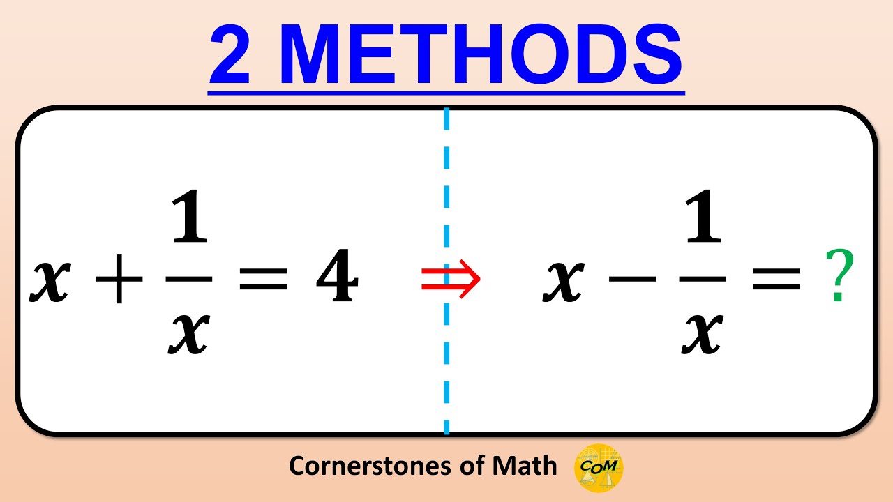 When x+1/x=4, Find x-1/x (2 METHODS)