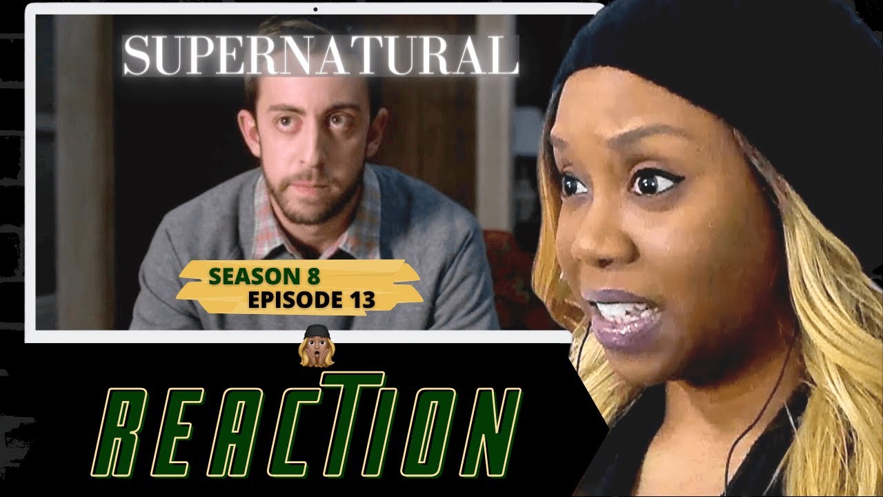 Supernatural 8x13 Reaction 