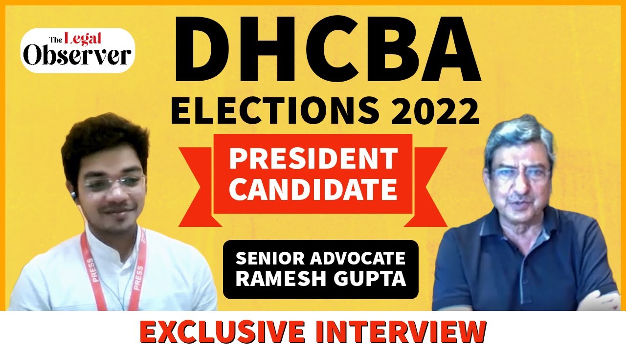 DHCBA Elections 2022 || In Conversation with Sr. Advocate Ramesh Gupta || President Candidate, DHCBA