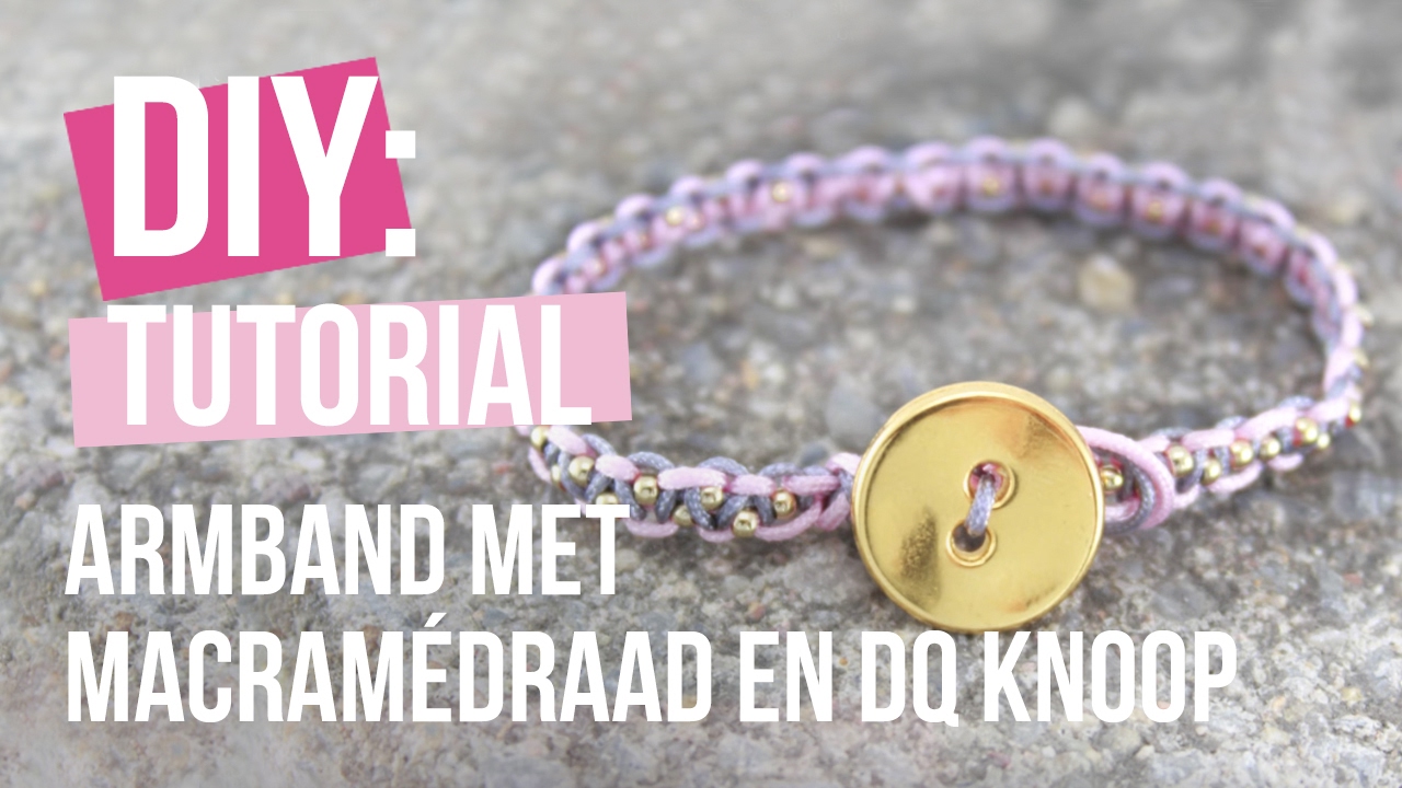 Sieraden maken: Armband met macramédraad en DQ knoop slot ♡ DIY