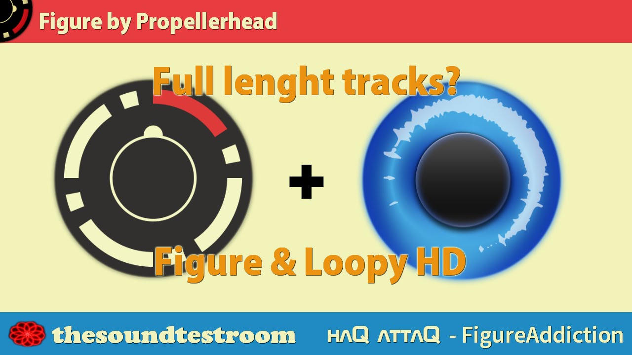 Make Full Lenght Tracks with Figure and Loopy │ haQ attaQ FigureAdiction 5