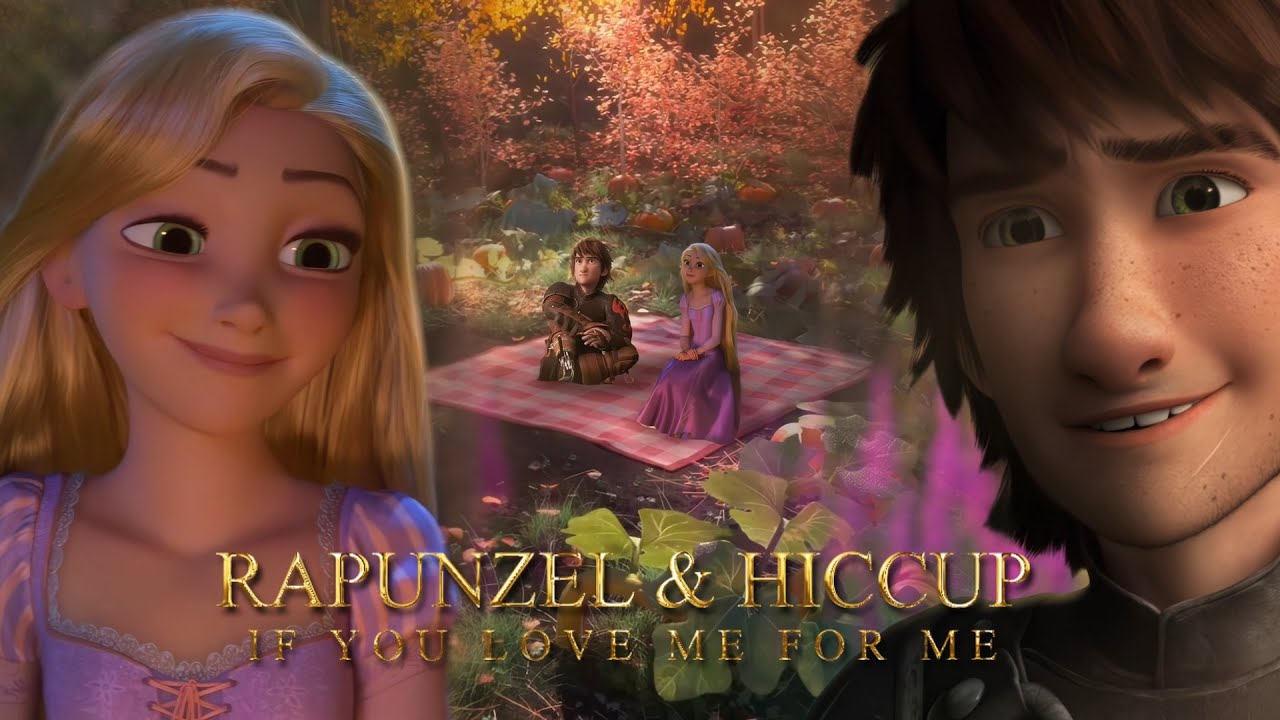 Rapunzel & Hiccup - If You Love Me For Me [Princess and the Pauper Crossover]