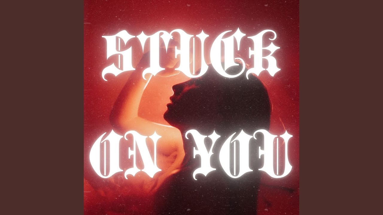 Stuck on you