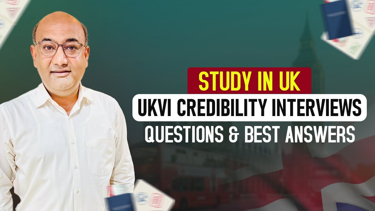 UK Student Visa: Credibility Interview Questions & BEST Answers | UK Study Visa 2025 Guide