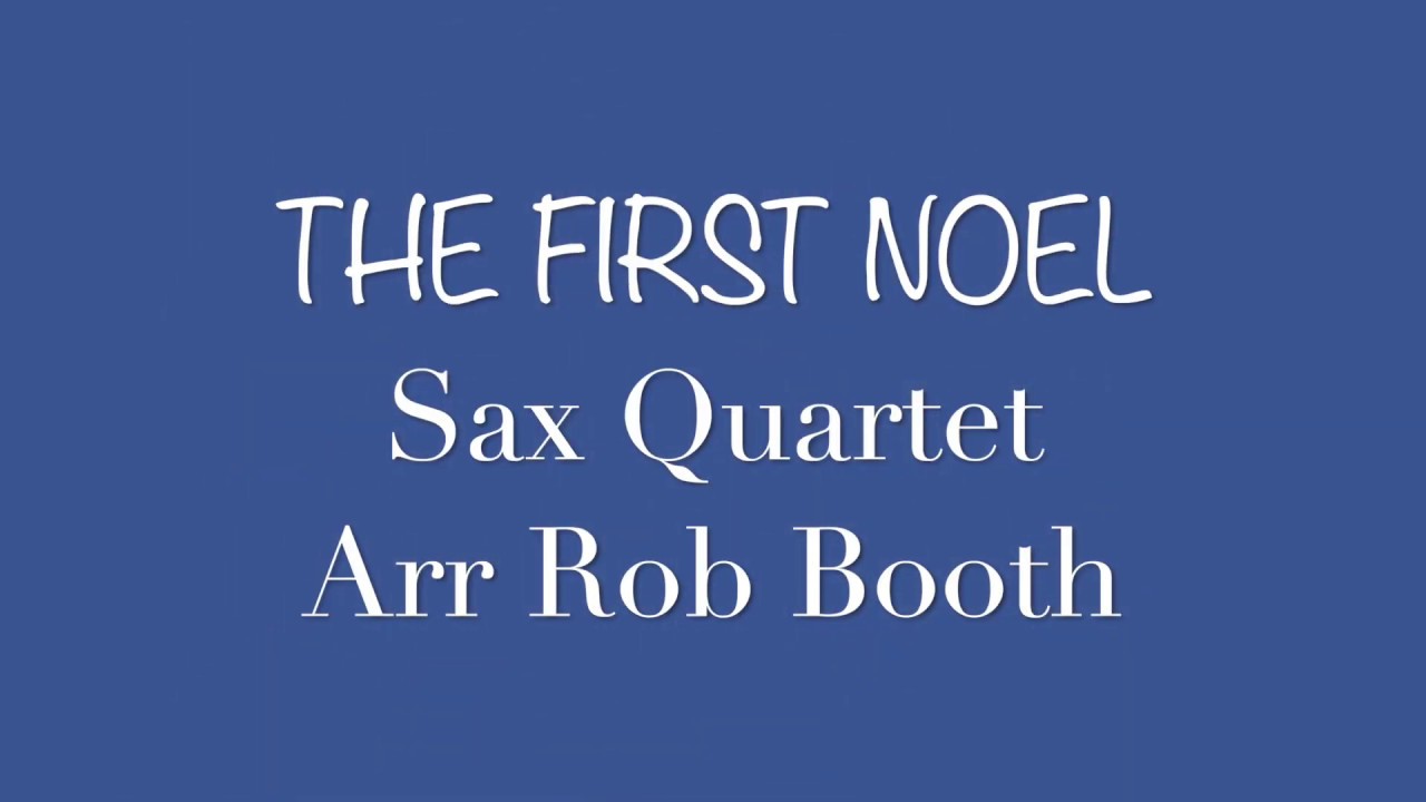 The First Noel - Sax quartet