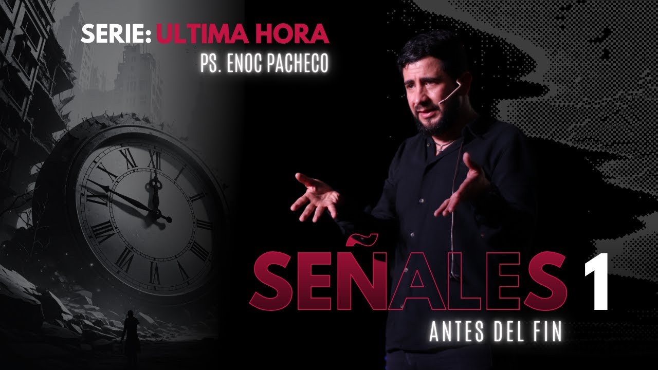 Señales antes del fin - Hechos Mi Iglesia - Pastor Enoc Pacheco