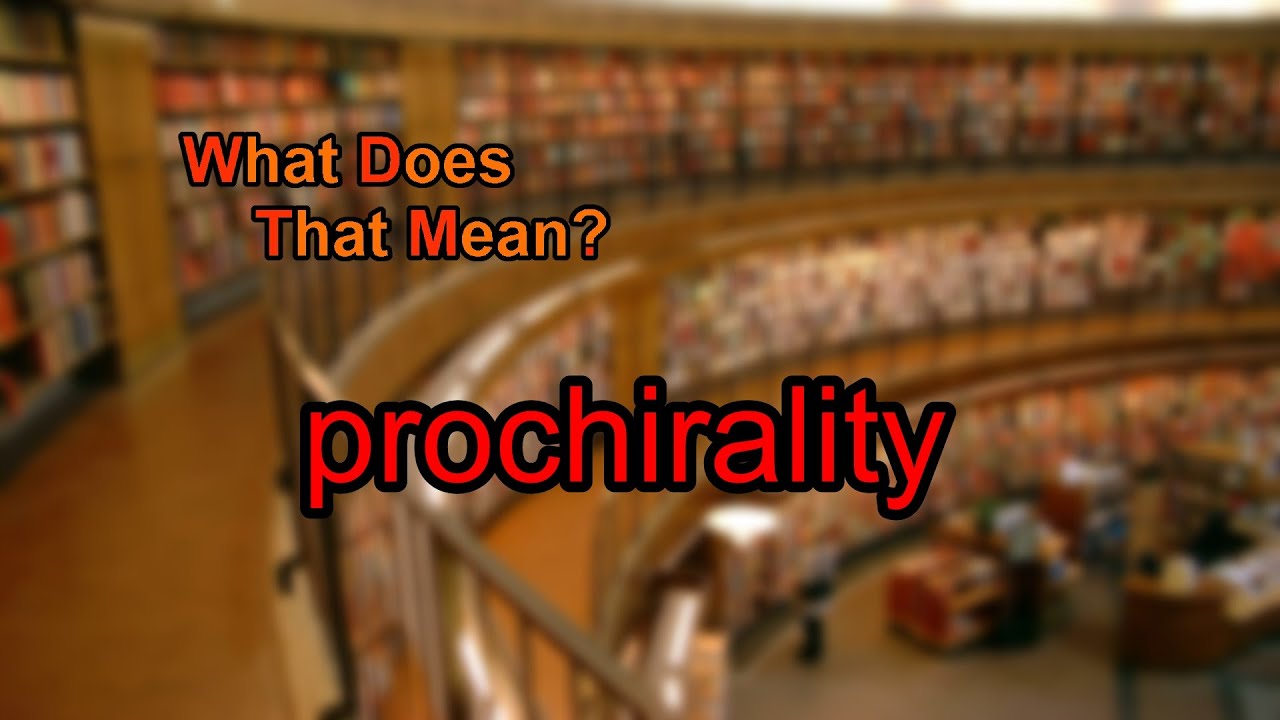 What does prochirality mean?