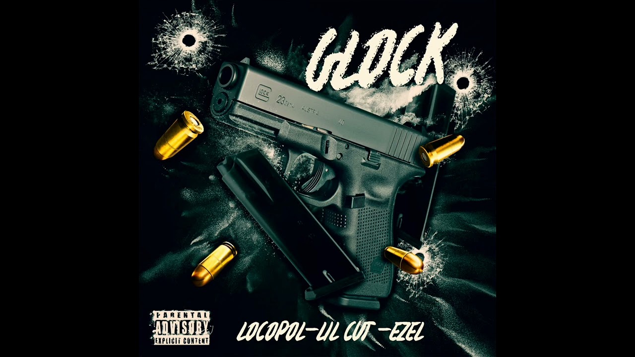 LIL CUT X LOCOPOL X EZEL   ⚜️GLOCK🔫⚜️ (Prod.PERLYBBY) (&Eacute;LITE'GANG 🦍🇨🇱💰) La Maiporioty📍