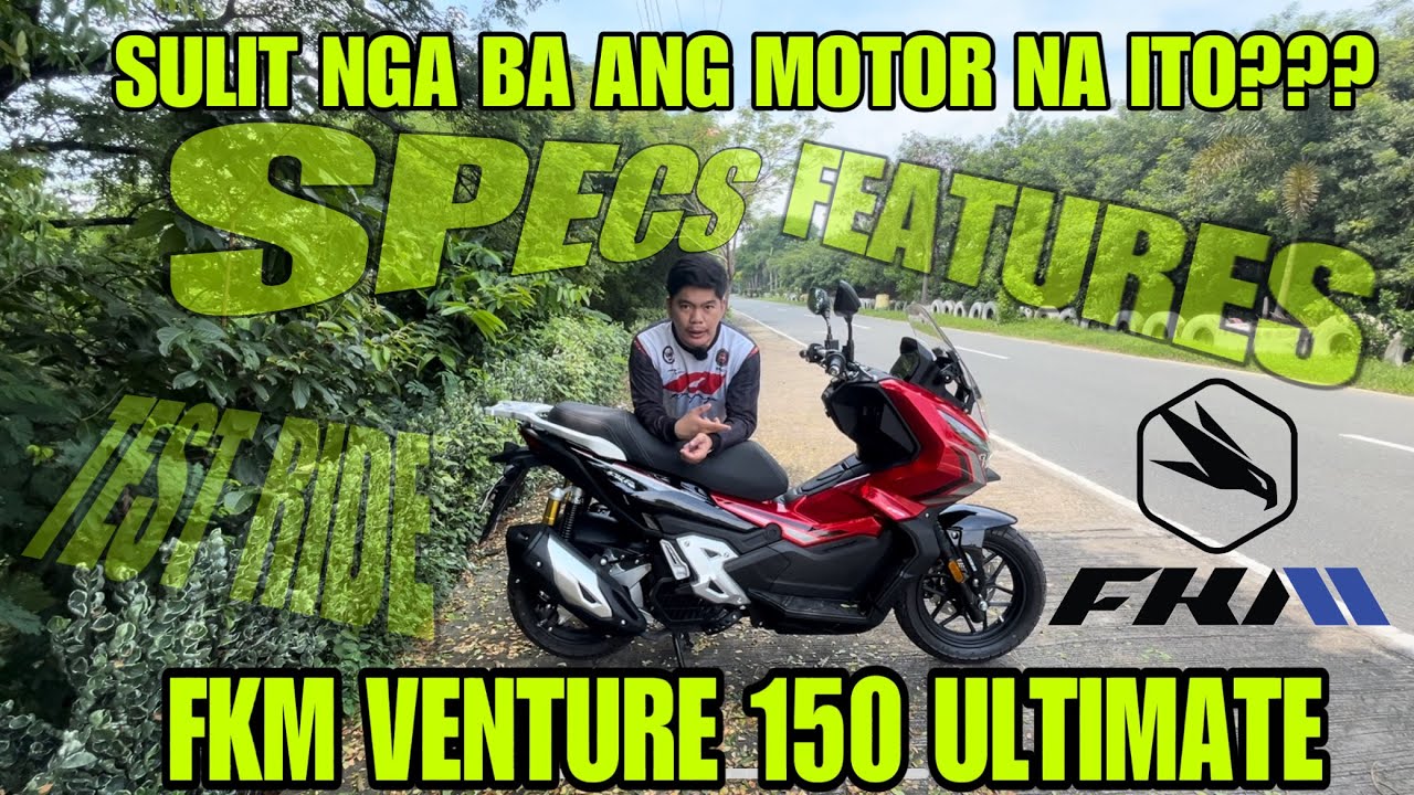 SULIT NGA BA ANG FKM VENTURE 150 ULTIMATE | SPECS | FEATURES | TEST RIDE #fkmphilippines #FKM