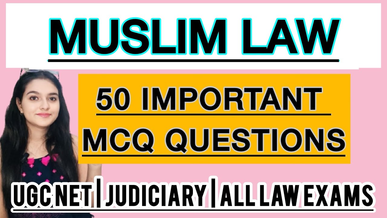 Muslim Law 50 Important MCQ Questions UGC NET LAW EXAM JUDICIARY EXAM LLB EXAMS