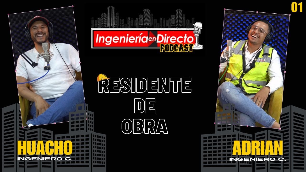 Que hace un residente de obra - Inge huacho PODCAST 01-T2