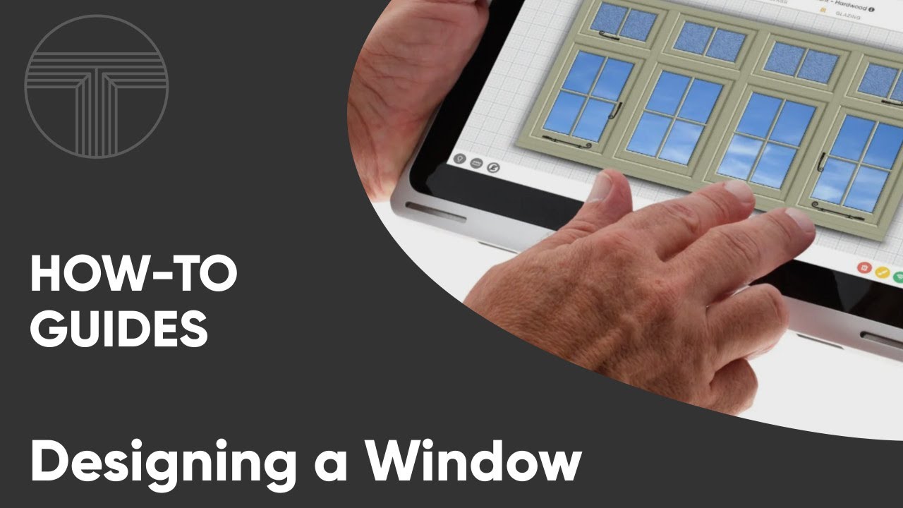 How-to Guide: Designing A Window