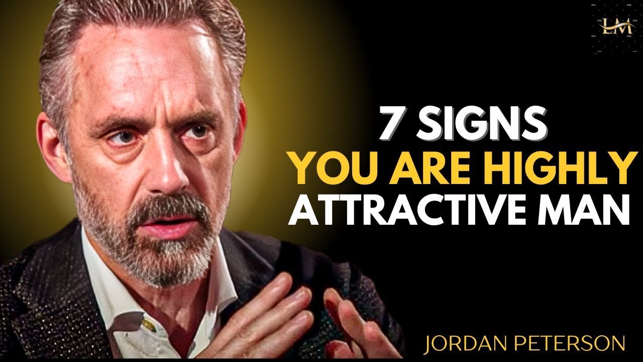 7 Signs You Are a Highly Attractive Man | Jordan Peterson Motivational Speech