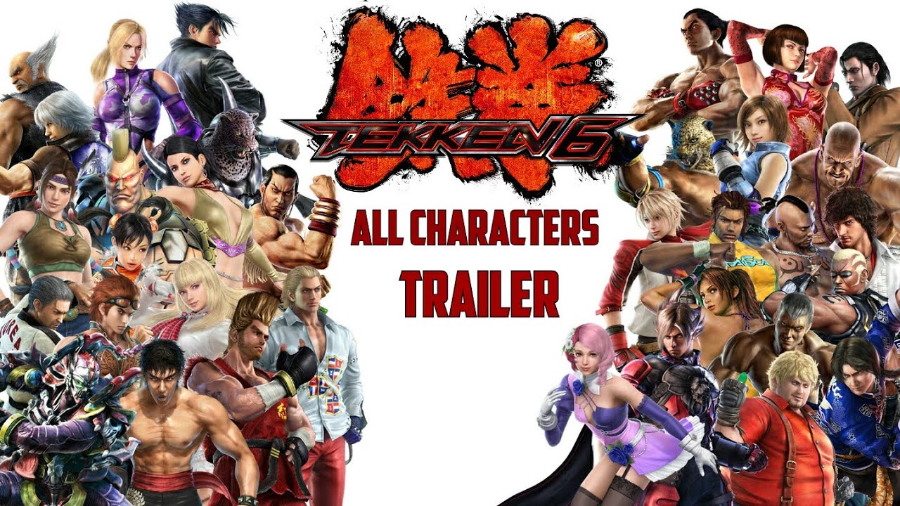 Tekken 6 All Characters (Trailer) 40ch 鉄拳 6
