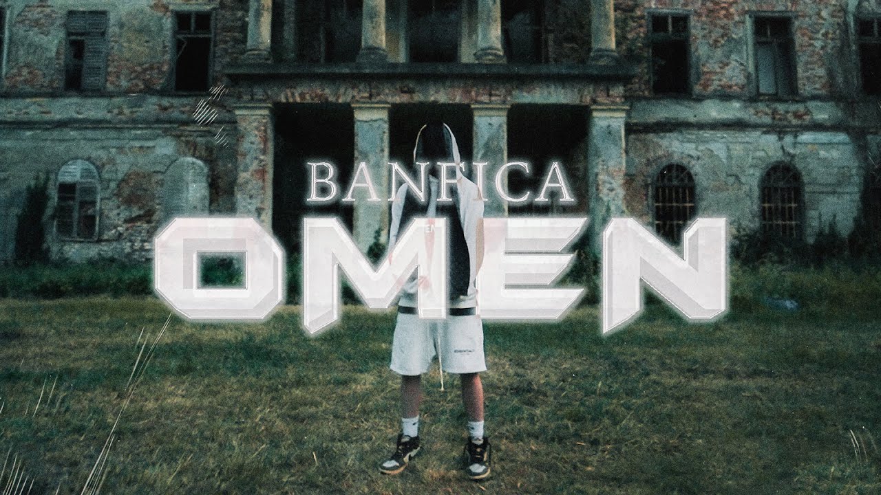 BANFICA - OMEN (OFFICIAL VIDEO)