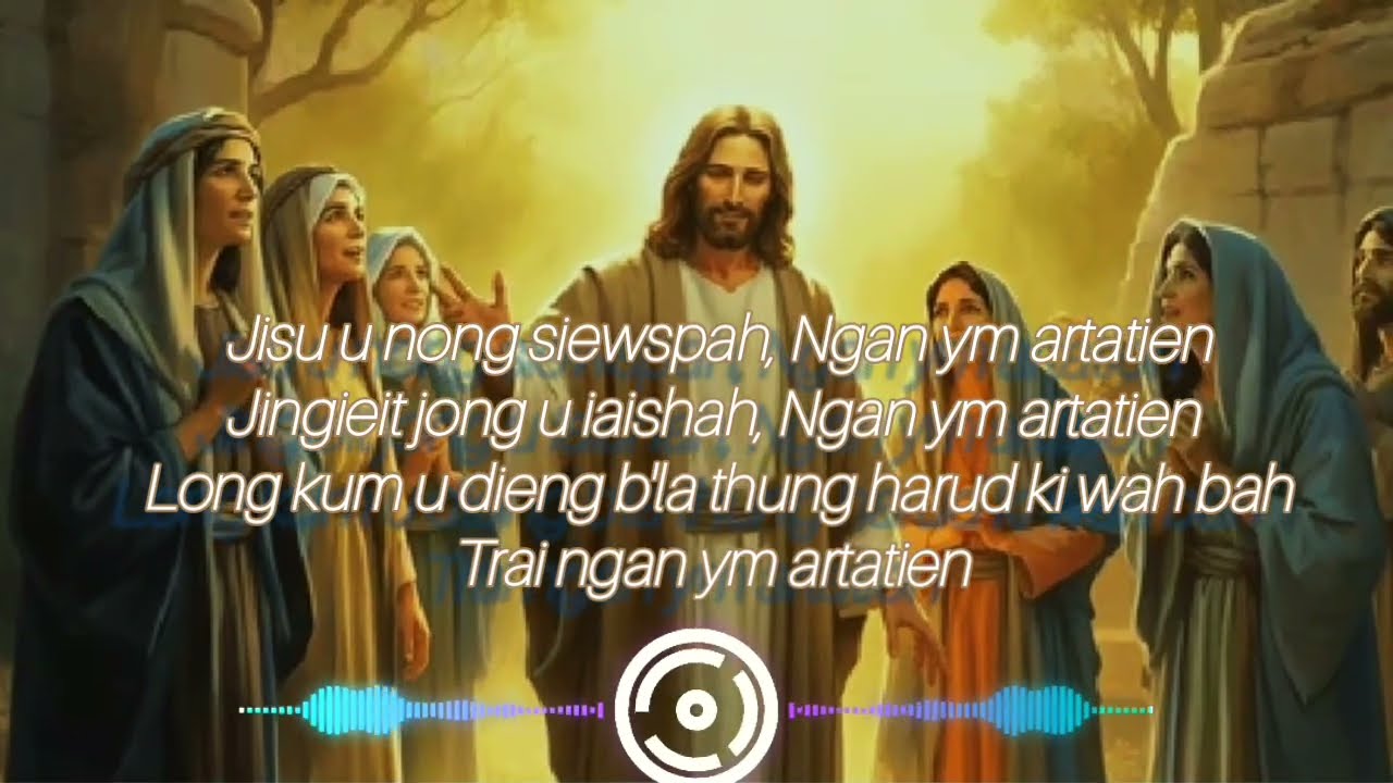 Jisu u la map ia ki pop jong ngi. (Khasi Gospel songs) Lyrics 