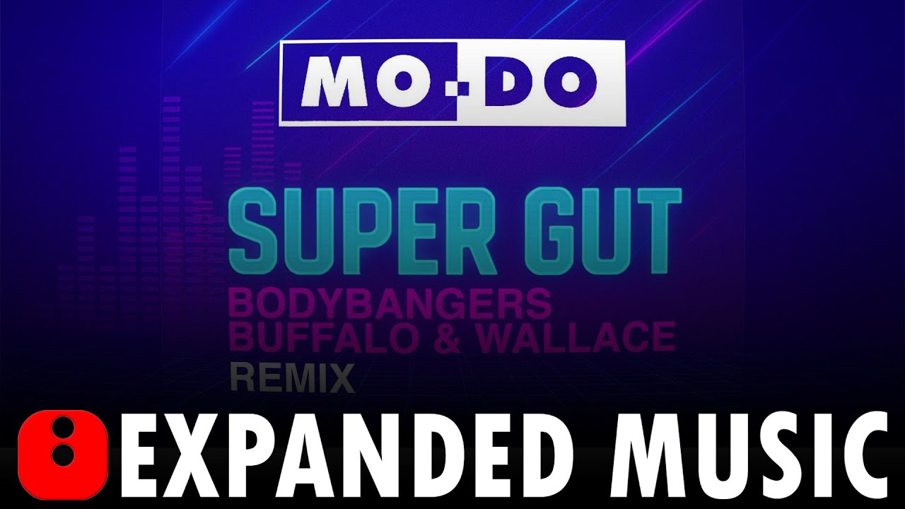 Mo-Do - Super Gut (Bodybangers with Buffalo & Wallace Remix)