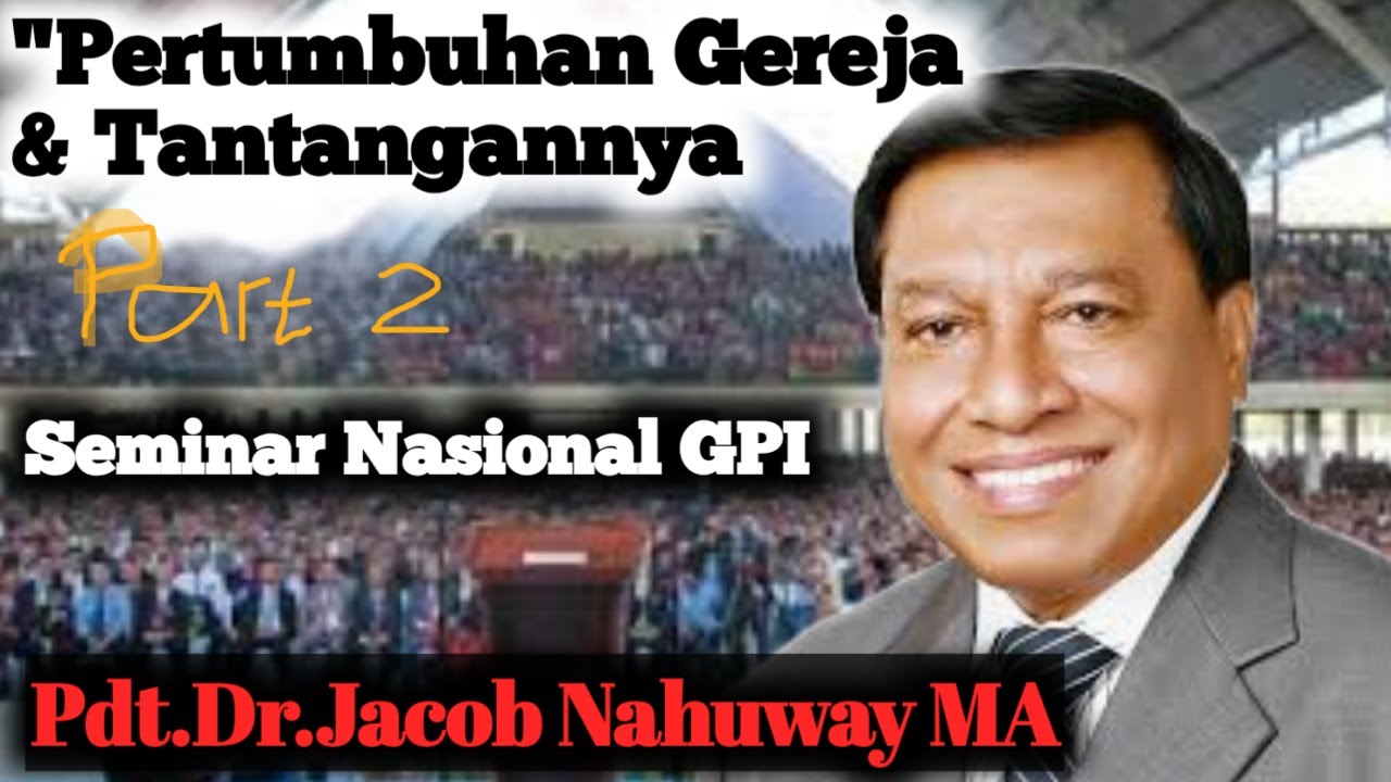 Seminar Pertumbuhan Gereja & Tantangannya | Pdt.Dr.Jacob Nahuway |seminar Nasional GPI 2009 [part 2]