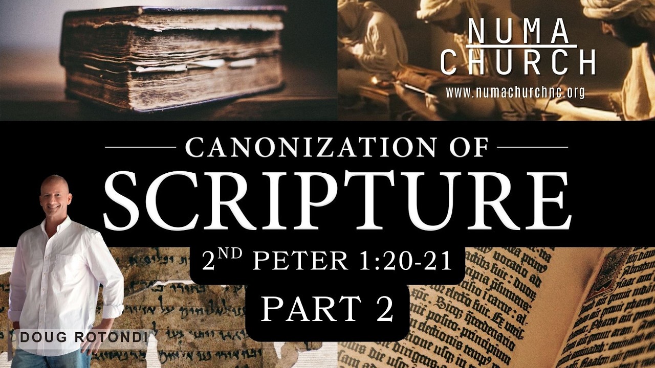 Canonization of Scripture Part Two by Doug Rotondi