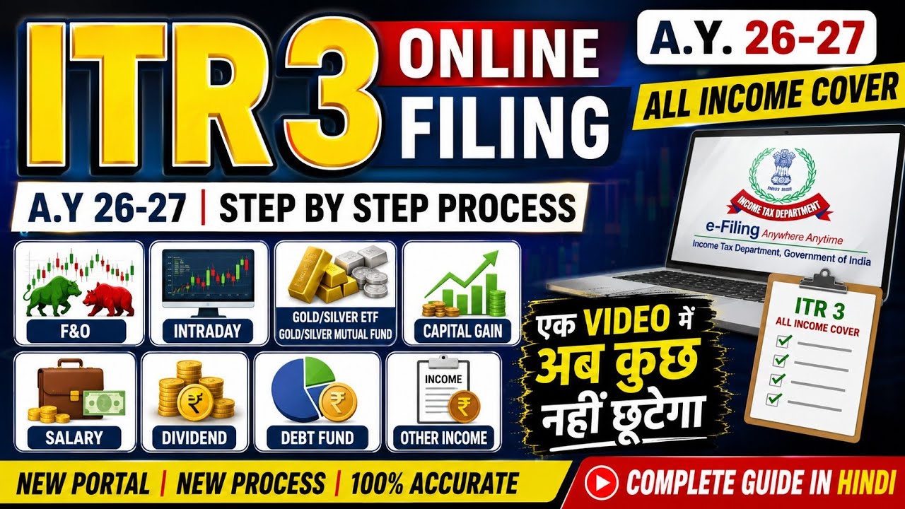 ITR 3 Online Filing A.Y. 2026-27 | F&O, Intraday, ETF, Gold, Silver, Debt Fund, Salary, Capital Gain