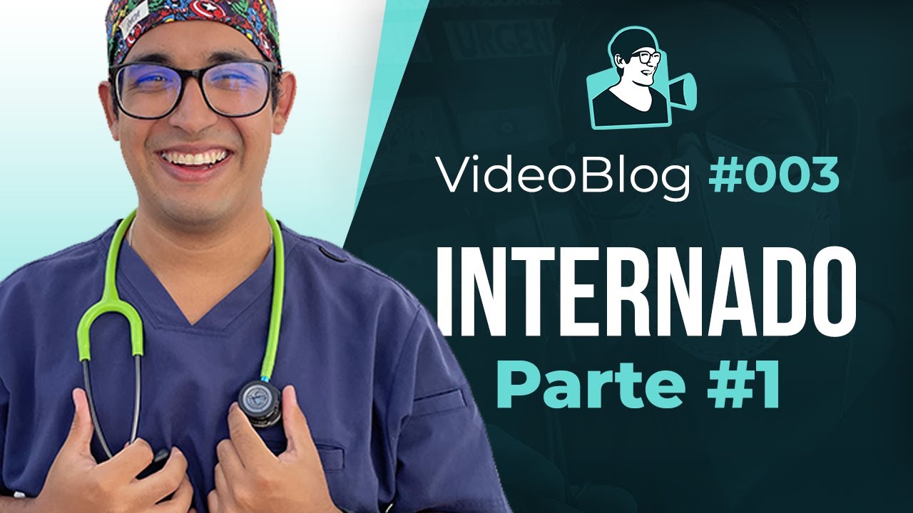 EL INTERNADO - TIPS PARA SER UN BUEN INTERNO -  PARTE 1|| VBLOGS MÉDICOS - #003