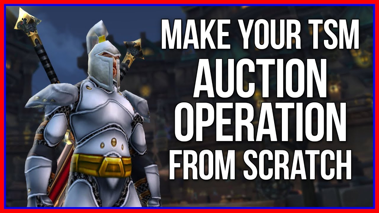 Make Your TSM Auction Operation from Scratch! (WoW Gold Guide)