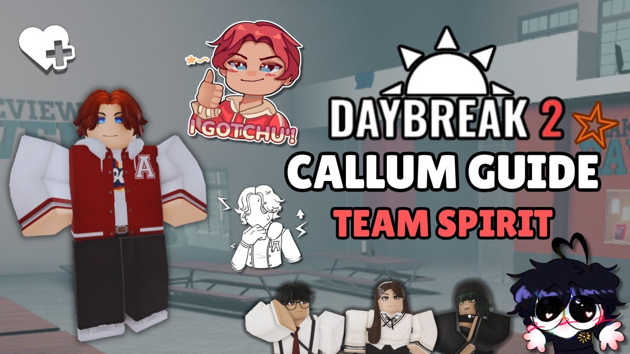 DAYBREAK 2 Callum Guide: Team Spirit (ROBLOX)